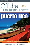 Puerto Rico Off the Beaten Path, 5th (Off the Beaten Path Series)