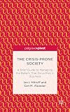 The crisis-prone society : a brief guide to managing the beliefs that drive risk in business