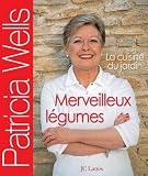 Revue Jean-Claude Lattès  / Merveilleux légumes : La cuisine du jardin