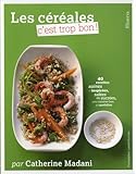Livres Recette de P�tes, riz - Les c�r�ales c'est trop bon !