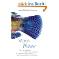 Vom Meer: �ber die Romantik von Sonnenunterg�ngen, die Mystik des gr�nen Blitzes und die dunkle Seite von Delfinen
