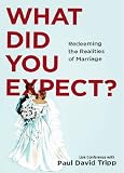 Image of What Did You Expect?: Redeeming the Realities of Marriage