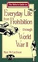 The Writer's Guide to Everyday Life from Prohibition Through World War II (Writer's Guides to Everyday Life)