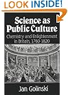 Science as Public Culture: Chemistry and Enlightenment in Britain, 1760-1820
