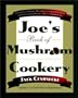 Joe's Book Of Mushroom Cookery