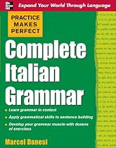 Practice Makes Perfect: Complete Italian Grammar (Practice Makes Perfect Series)