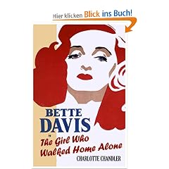 The Girl Who Walked Home Alone. Bette Davis, a Personal Biography