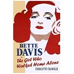 Girl Who Walked Home Alone, The: Bette Davis, a Personal Biography book cover