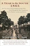 A year in the South, 1865 : the true story of four ordinary people who lived through the most tumultuous twelve months in American history