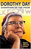Dorothy Day: Champion of the Poor