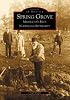 Spring Grove: Minnesota's First Norwegian Settlement (Images of America)