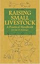 Raising Small Livestock: A Practical Handbook