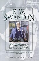 E.W.Swanton: A Celebration of His Life and Work