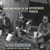 Songs & Ballads of the Bituminous Miners