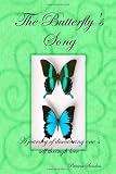 The Butterfly's Song: A Journey Of Discovering One's Self Through Love
