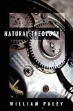 Natural Theology: or, Evidences of the Existence and  Attributes of the Deity, Collected from the Appearances of Nature