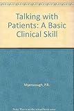 Talking with patients : a basic clinical skill