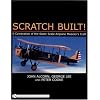 Scratch Built!: A Celebration of the Static Scale Airplane Modellers Craft