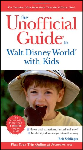 The Unofficial Guide to Walt Disney World with Kids (Unofficial Guides)