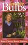 Lois Hole's Favorite Bulbs: Better Choices, Better Gardens