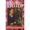 Lois Hole's Favorite Bulbs: Better Choices, Better Gardens