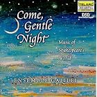 Come, Gentle Night: Music of Shakespeare's World by  Anonymous, English Anonymous, Scottish Anonymous, Giles Farnaby, and Adam Glen 