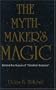 The Mythmaker's Magic: Behind the Illusion of "Creation Science"