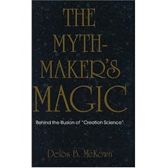 The Mythmaker's Magic: Behind the Illusion of "Creation Science"