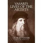 Vasari's Lives of the Artists: Giotto, Masaccio, Fra Filippo Lippi, Botticelli, Leonardo, Raphael, Michelangelo, Titian book cover