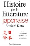 Histoire de la litt�rature japonaise, tome 1 : Des origines au th��tre No