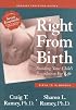 Right From Birth: Building Your Child's Foundation for Life--Birth to 18 Months (Goddard Parenting Guides)