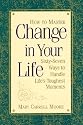 How to Master Change in Your Life: 67 Ways to Handle Life's Toughest Moments