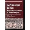 A Penelopean Poetics, Reweaving the Feminine in Homer's Odyssey