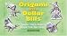51546CTPF2L. SL75  Origami with Dollar Bills: Another Way to Impress People with Your Money!