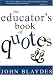 The Educator s Book of Quotes