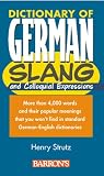 Dictionary of German Slang and Colloquial Expressions (Dict of Foreign Lang. Slang)