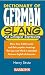 Dictionary of German Slang and Colloquial Expressions (Dict of Foreign Lang. Slang)