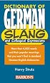 Dictionary of German Slang and Colloquial Expressions (Dict of Foreign Lang. Slang)