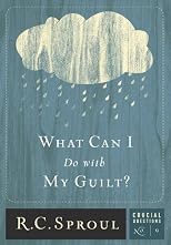 What Can I Do With My Guilt? (Crucial Questions Booklet)