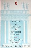 Purity of diction in English verse ; and, Articulate energy