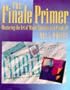 The Finale Primer: Mastering the Art of Music Notation with Finale
