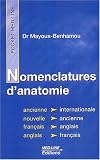 Nomenclatures d'anatomie : Ancienne et internationale, �dition Fran�ais-Anglais, Anglais-Fran�ais