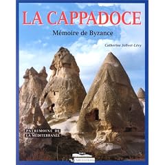 La Cappadoce : M�moire de Byzance