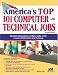 America's Top 101 Computer and Technical Jobs: Detailed Information on Major Jobs at All Levels of Education and Training (America's Top 101 Computer and Technical Jobs)