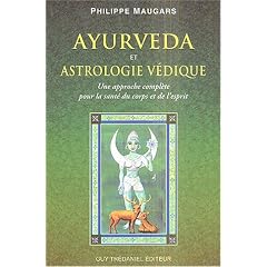 Ayurveda et astrologie vedique : Une approche compl�te pour la sant� du corps et de l'esprit
