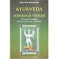 Ayurveda et astrologie vedique : Une approche compl�te pour la sant� du corps et de l'esprit