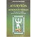 Ayurveda et astrologie vedique : Une approche compl�te pour la sant� du corps et de l'esprit
