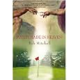 Match Made In Heaven: A Tale of Golf by Bob Mitchell