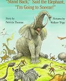 Books : "Stand Back," Said the Elephant, "I'm Going to Sneeze!"