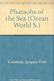 The ocean world of Jacques Cousteau. Pharaohs of the sea